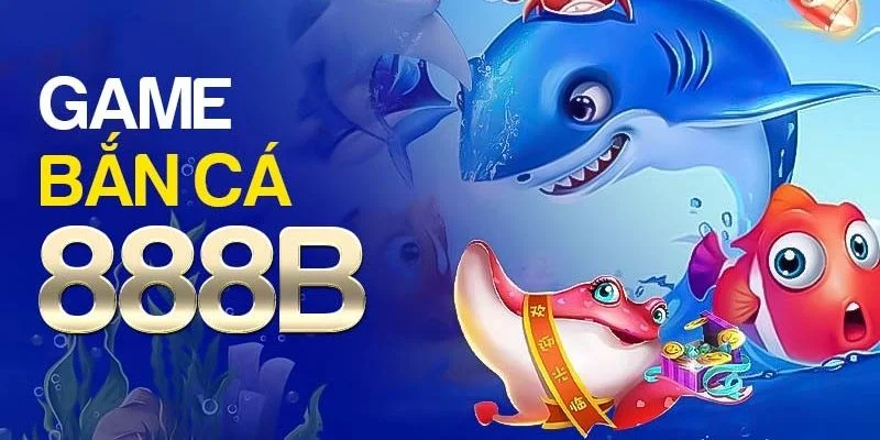 ban-ca-888b-gioi-thieu