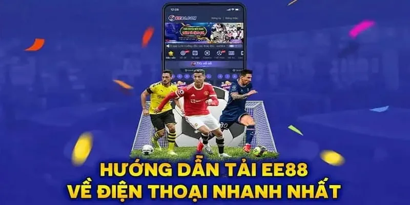 Tải App EE88 Về Các Thiết Bị Cực Nhanh Chóng Cho Newbie