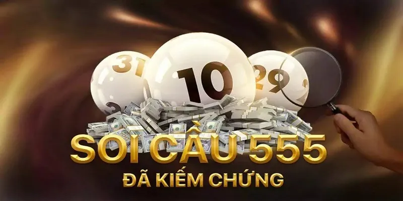 Soi Cầu 555 Hôm Nay Cung Cấp Số Đề Miễn Phí Cực Chuẩn