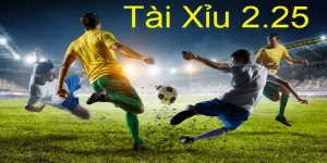 Tham gia đặt cửa cược dễ dàng với kèo Tài Xỉu 2.25