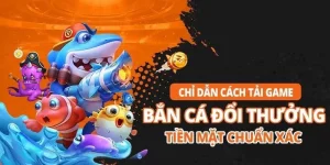 huong-dan-tai-game-ban-ca-doi-thuong-tien-mat-hay88
