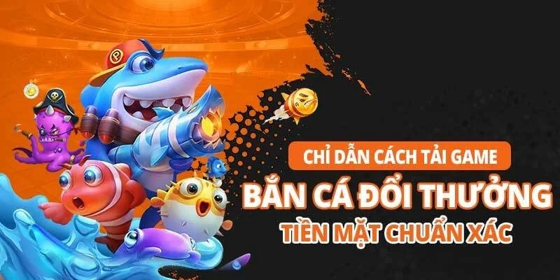 huong-dan-tai-game-ban-ca-doi-thuong-tien-mat-hay88